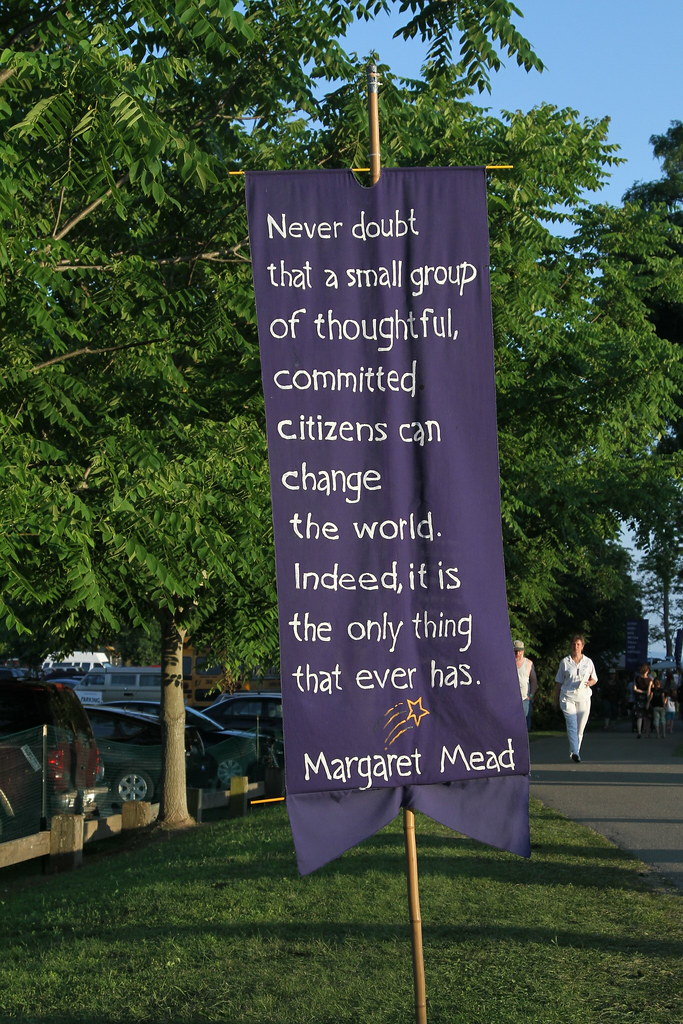 'Never doubt that a small group. . .' Margaret Mead